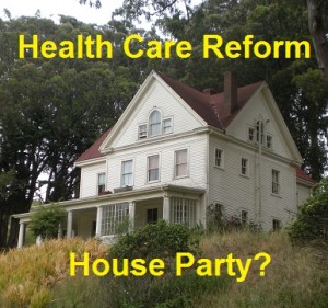 Open your home for a health care reform party to educate your neighbors.