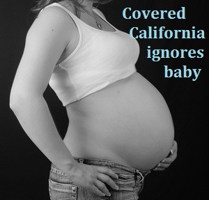 Covered California ignores baby and mother.