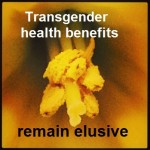Transgender health benefits remain elusive in California.