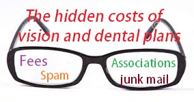 The hidden fees of VSP, Delta Dental and AARP insurance plans.