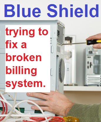 Blue Shield of California billing system is broken for off-exchange health plans.