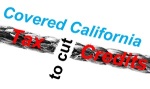 Covered California will cut the tax credit subsidy on enrollments that don't provide consent to verify income.
