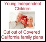 Covered California won't include independent young adults on family plans with tax credits.