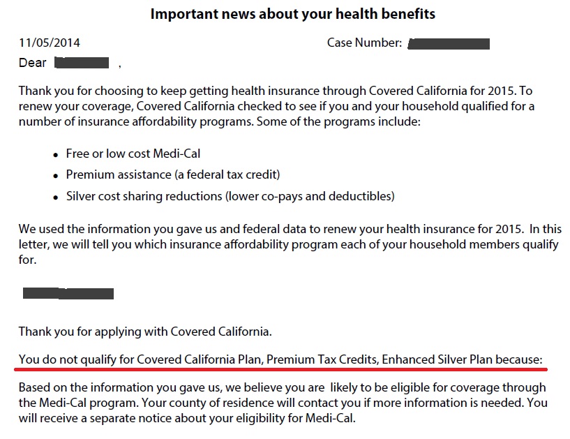 Covered California sent my client a letter on November 5th, one day after I changed her income, notifying her she was no longer eligible for the Premium Tax Credits.