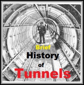 Brief History Of Engineered Transportation Tunnels