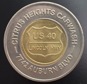 Citrus Heights Car Wash token commemorating the historical Lincoln Highway US 40 that ran in front of the business.