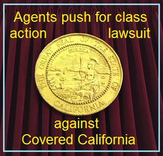 Agents push for class action lawsuit against Covered California.