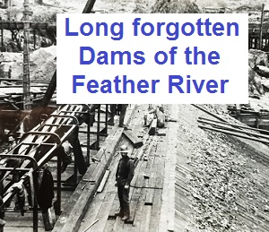 long_forgotten_dams_feather_river