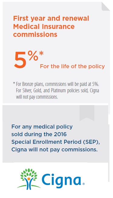 Only Bronze plans will receive a commission for business during open enrollment. No commissions on any plans on any Cigna medical policy written in 2016 during a Special Enrollment Period.