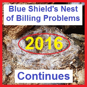 Blue Shield is starting their third year of billing nightmares that never seem to get fixed.