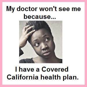 Some doctors are confused about the Covered California individual and family plans and how they are not different from the same plan sold off-exchange.