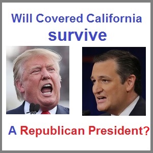Can Covered California Obamacare survive if a Republican is elected President?