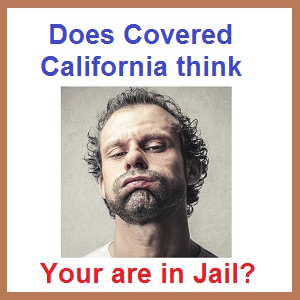 Covered California has released an attestation form to prove you are not in jail.