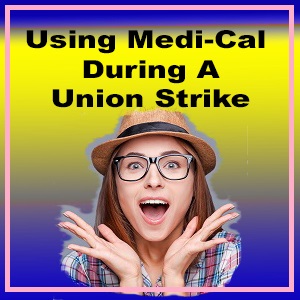 Medi-Cal, Union, California, Guild, Strike, Income, Health Insurance
