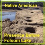 Native Americans, Indians, Folsom Lake, American River, History