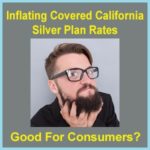 Covered California, Silver, Rates, Inflate, Health, Plans, Insurance, Subsidy