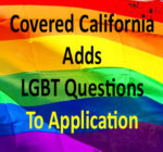 LGBT, Gay, Lesbian, Transgender, Covered California, Application, Health, Insurance, Plan
