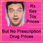 Drugs, Pharmacies, Sex, Toys, Prescription, Medication, Dildos, Vibrators
