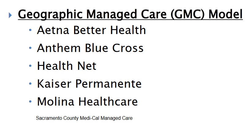 Some counties may only offer one HMO Medi-Cal health plan, other counties like Sacramento may offer three or more.