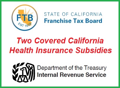 Covered California administers two different health insurance subsidy programs, California and federal ACA.