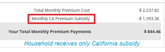 Families with higher incomes may only receive the California Premium Subsidy.