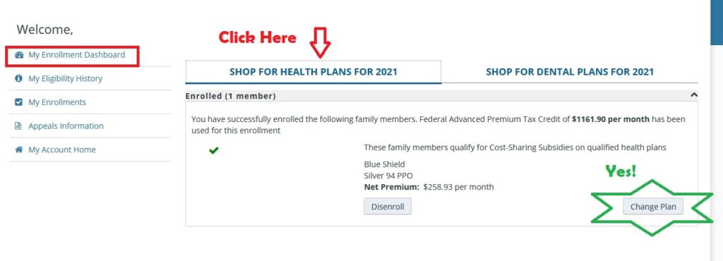 On the Enrollment Dashboard, click on Shop for health plans, it will bring up current enrollment and option to Change Plan.