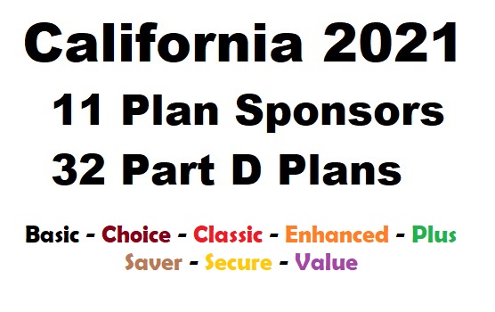 California has 32 different Part D plans offered by 11 different companies with marketing gimmick names.