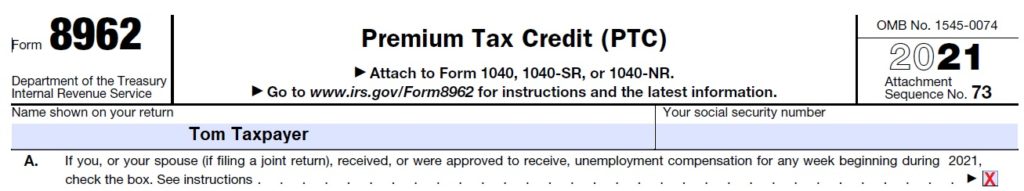 To claim the increased Premium Tax Credit health insurance subsidy, tax payers need to check mark they received unemployment compensation on form 8962.