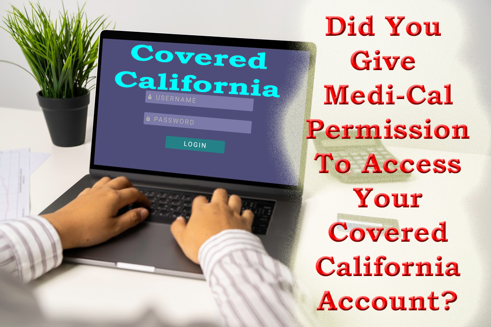 Has any Covered California consumer given permission or authorization to Medi-Cal to access their accounts?
