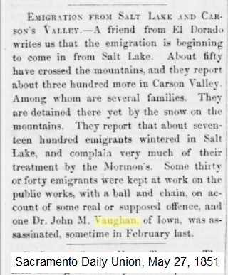 May 1851 Sacramento Daily Union report that Dr. John M. Vaughan was killed some place around Salt Lake City.