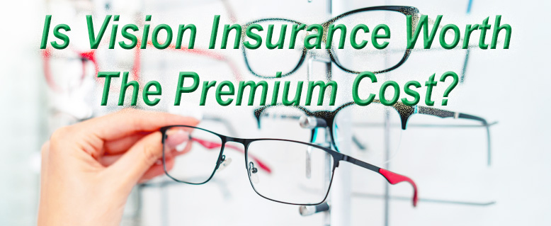 Does vision insurance provide any value to the insured member?
