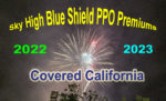 Why did your Blue Shield PPO Covered California premium explode for 2023?