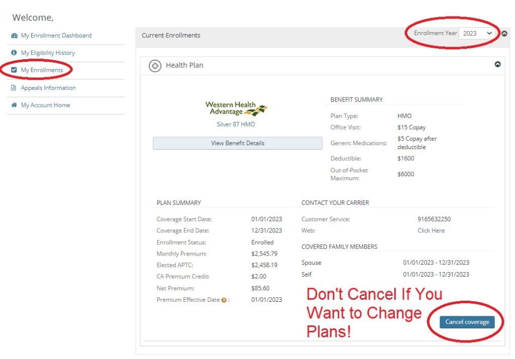 From the Dashboard, click on My Enrollments to view current plan. If you want to change plans, do not click on Cancel Coverage.