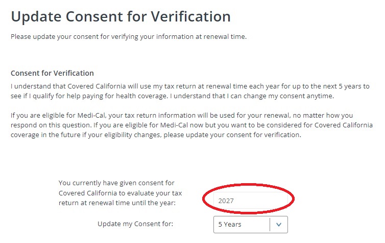 Consent for verification allows Covered California to check federal data bases. If your consent has expired, Covered California cannot forward the subsidies you may be eligible for.
