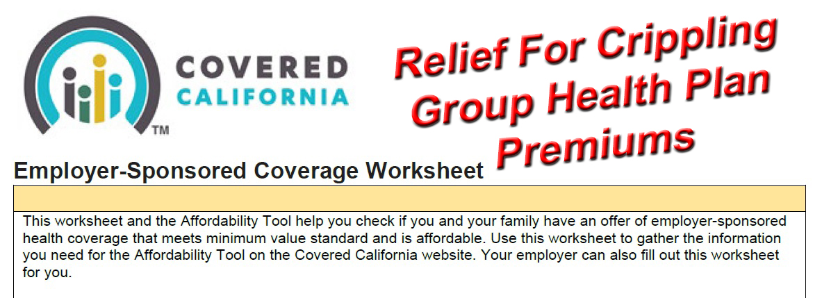 Families offered unaffordable group health insurance coverage may now be eligible for subsidies through Covered California.