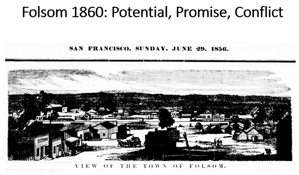 Folsom of 1860 was full of potential, promise, and conflict.
