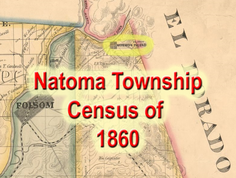 Natoma Township, eastern Sacramento County, California, 1860 census review.