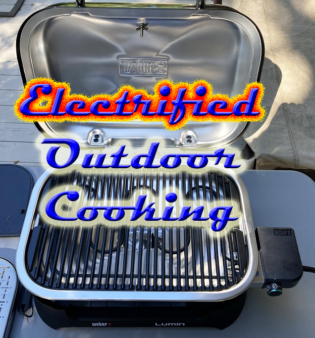 Electrified outdoor cooking with the Weber Lumin grill, my first cook and review of the results.