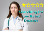 Low star rated doctors are not all bad. Some people want their doctors to be their best friend.