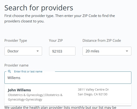 Type in the doctor or hospital that has the address where you see the provider.