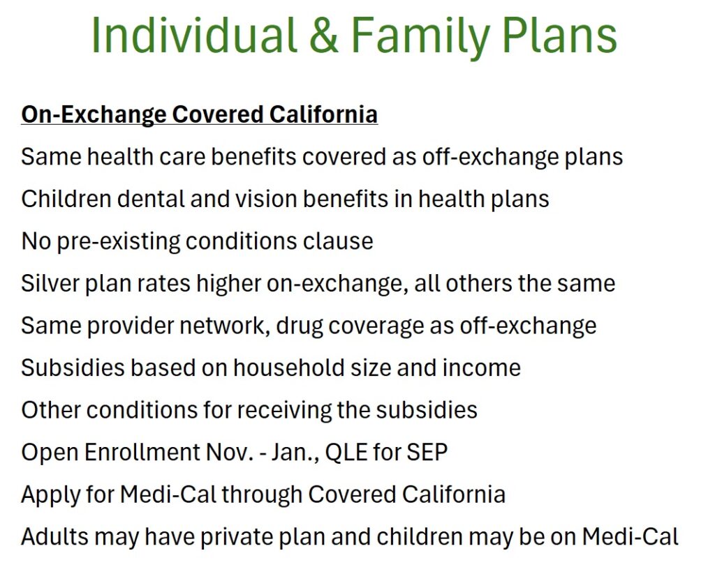 Individual and family plan options through Covered California.