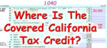 How to track the Covered California subsidy on your 1040 income tax return.