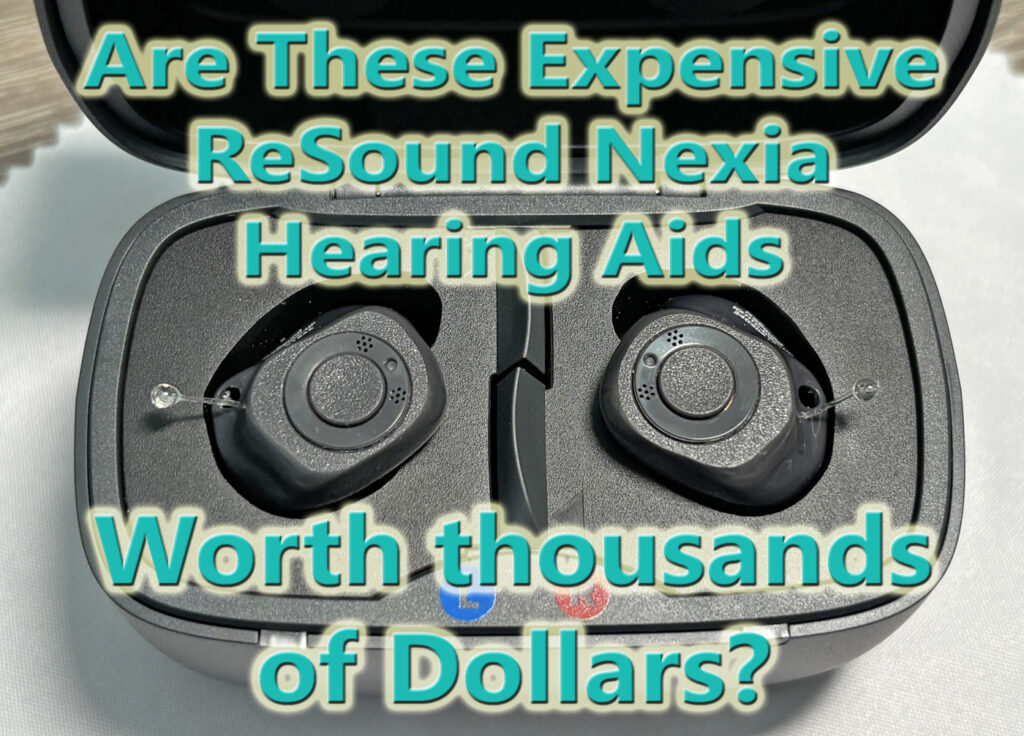 Are my ReSound Nexia custom fitted hearing aids worth the thousands of dollars more than the over-the-counter brands offered through the internet?