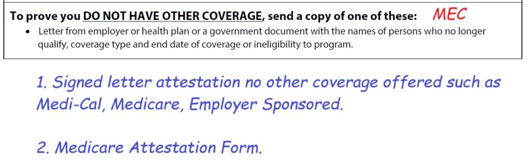 Covered California will accept a letter stating you have not been offered any minimum essential coverage. There is a separate form Medicare.
