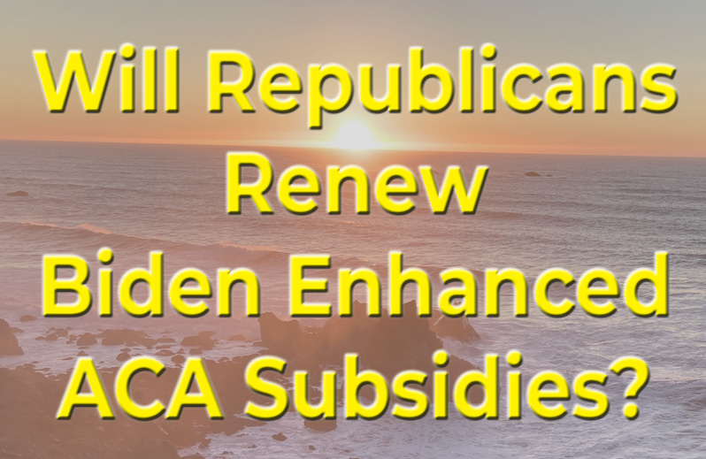Will Republican Congress renew the Biden enhanced subsidies for 2026?