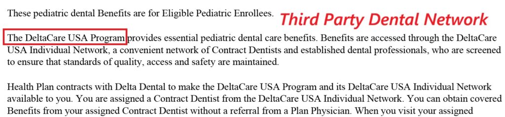 Some health plans will use an outside third-party company to manage the network and benefits.