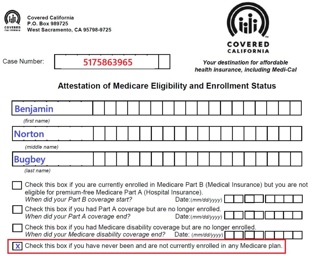 Covered California allows individuals not eligible for Medicare to inform them through an attestation process.