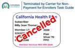 Covered California can't help if your health plan was cancelled for non-payment.