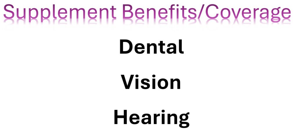 Some Medicare Advantage plans include benefits for dental, vision, and hearing.