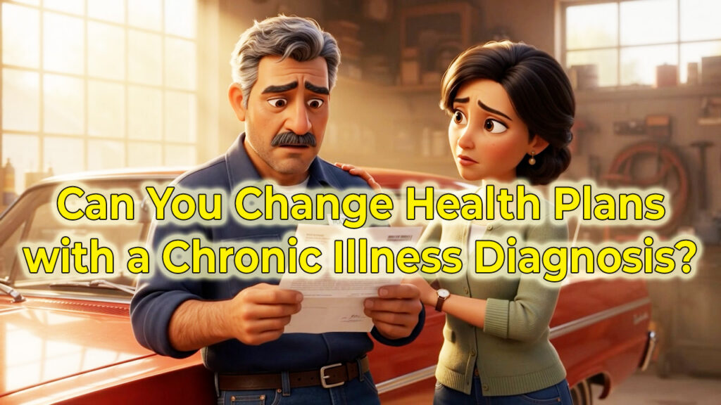 There is no Special Enrollment Period for Chronic Illness diagnosis.